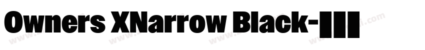Owners XNarrow Black字体转换 Owners XNarrow Black字体转换